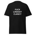 An anti-lindsay clancy t-shirt that says "FUCK LINDSAY CLANCY" 