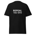 a black anti-feminist t-shirt that says "REPEAL THE 19TH"