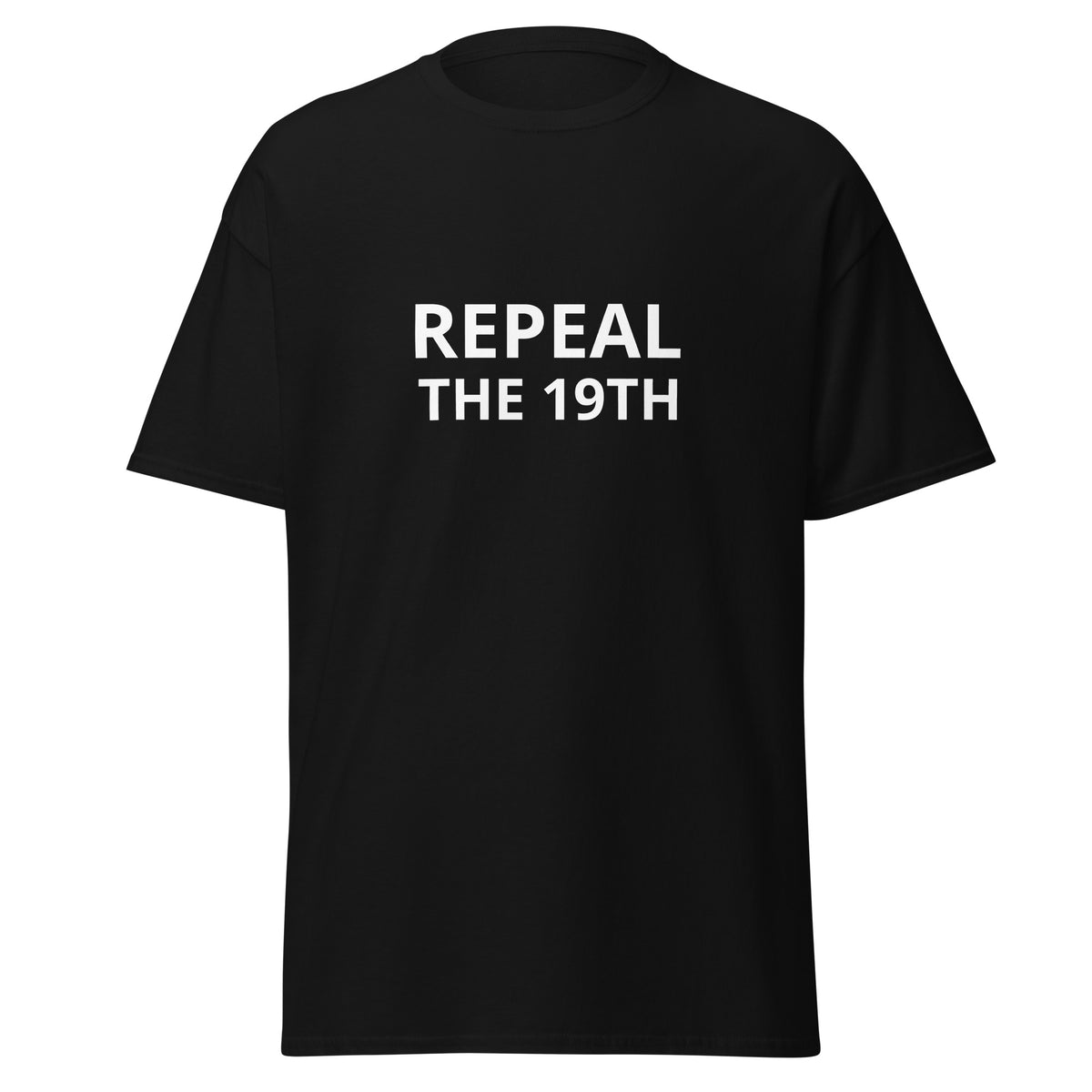 a black anti-feminist t-shirt that says "REPEAL THE 19TH"